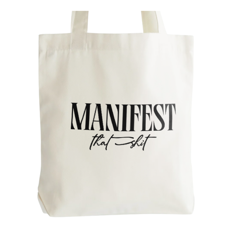 Manifest That Shit Tote Bag