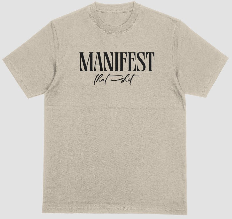 Manifest that Shit T-shirt