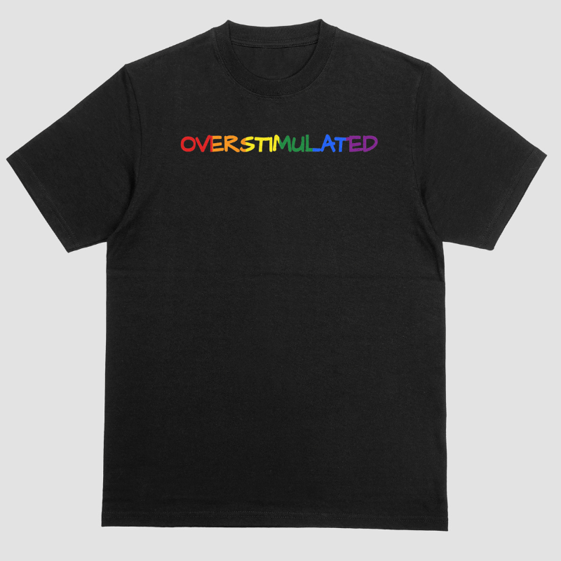 Overstimulated – Pride Colorway T-shirt