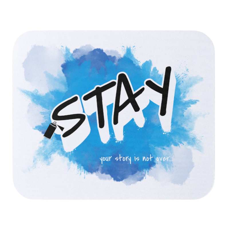 Stay Your Story Is Not Over Mouse Pad