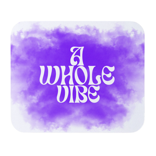 A Whole Vibe Mouse Pad