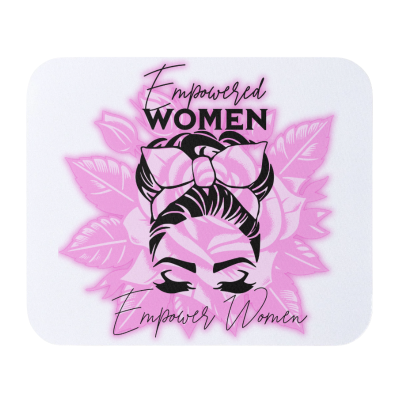 Empowered Women Empower Women II Mouse Pad
