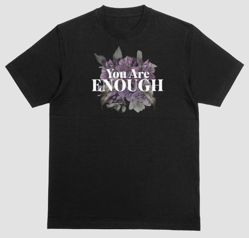 You Are Enough T-shirt