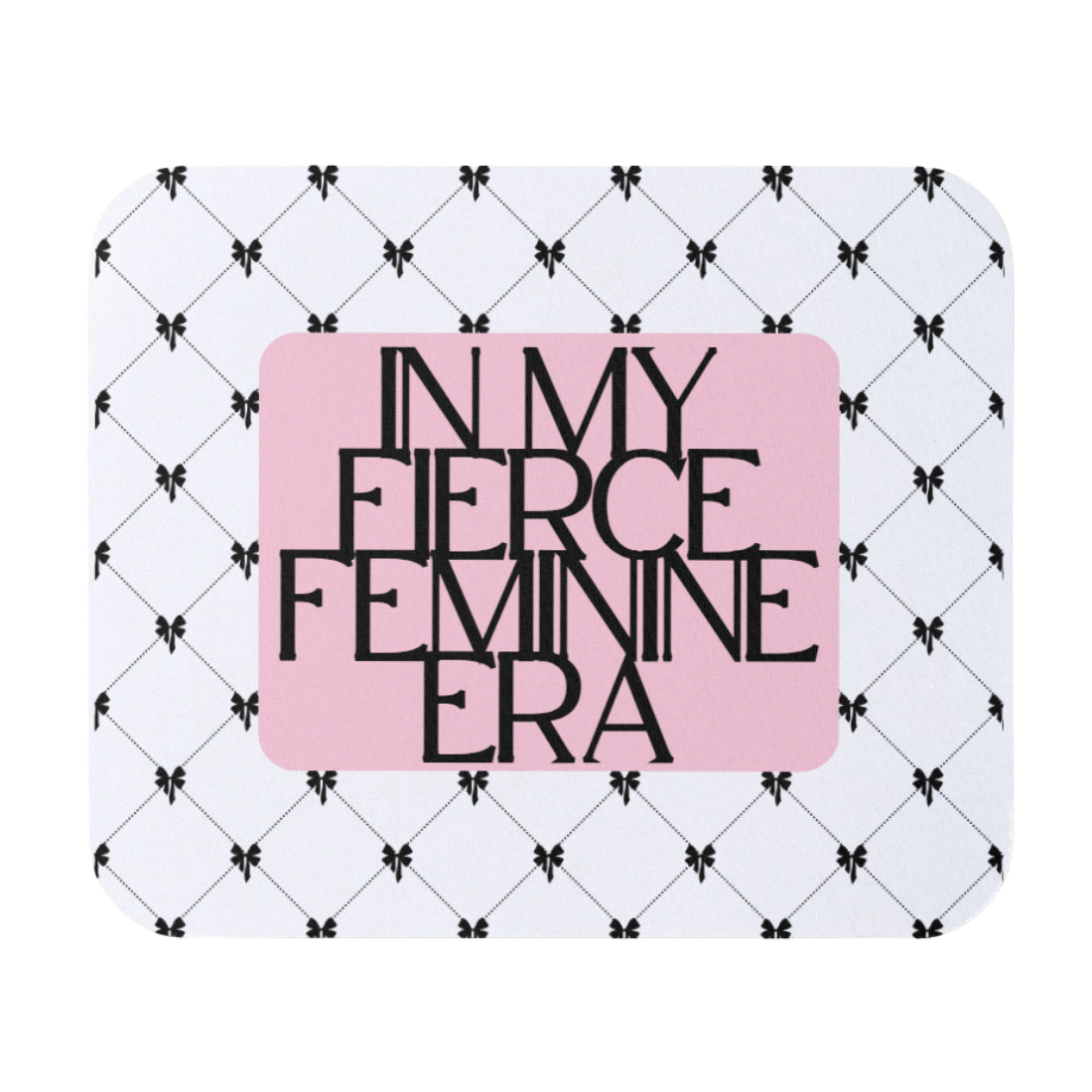 In My Fierce Feminine Era Mouse Pad