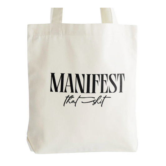 Manifest That Shit Tote Bag