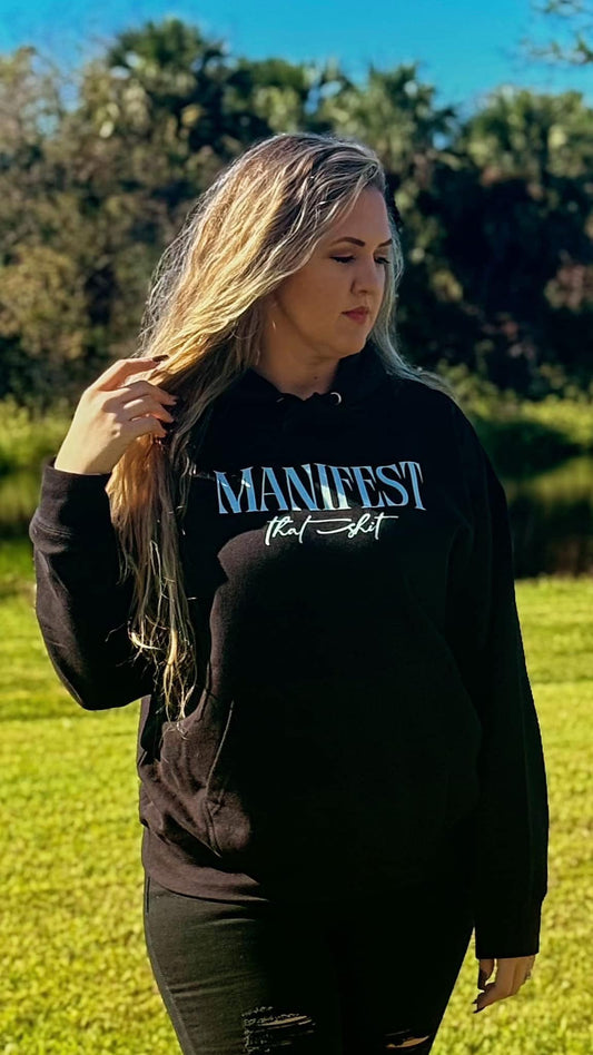 Manifest that Shit - Hoodie