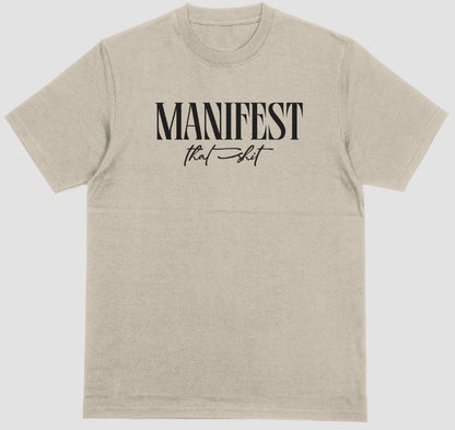 Manifest that Shit T-shirt