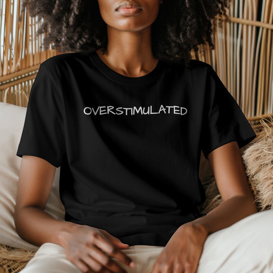 Overstimulated T-Shirt