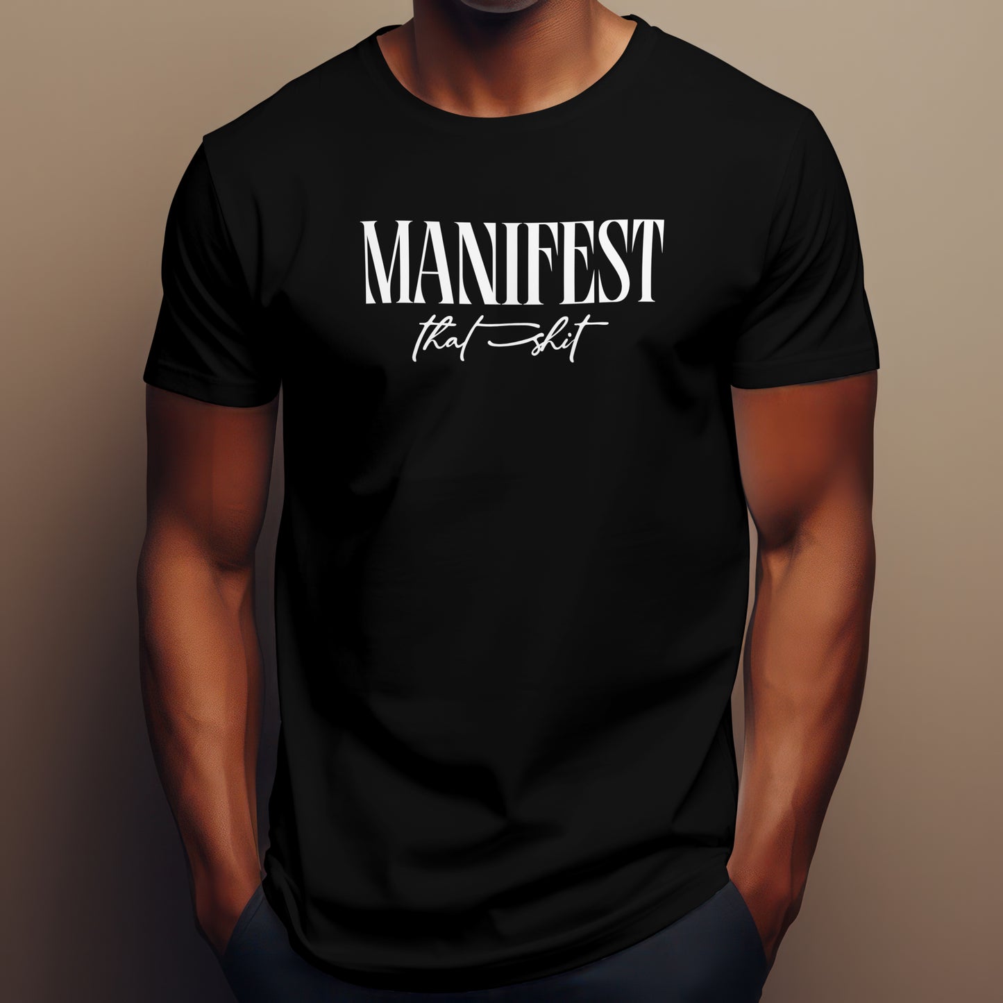 Manifest that Shit T-shirt