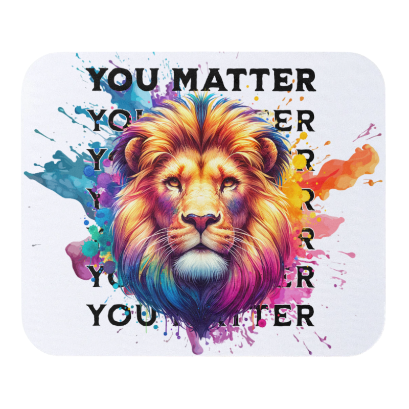 You Matter Mouse Pad